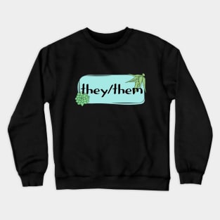 They / Them pronoun Crewneck Sweatshirt